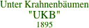 Unter Krahnenbäumen "UKB" 1895
